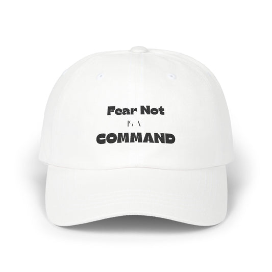 Embroidered White "Fear Not Is A Command" Classic Baseball Cap