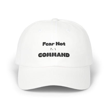Embroidered White "Fear Not Is A Command" Classic Baseball Cap