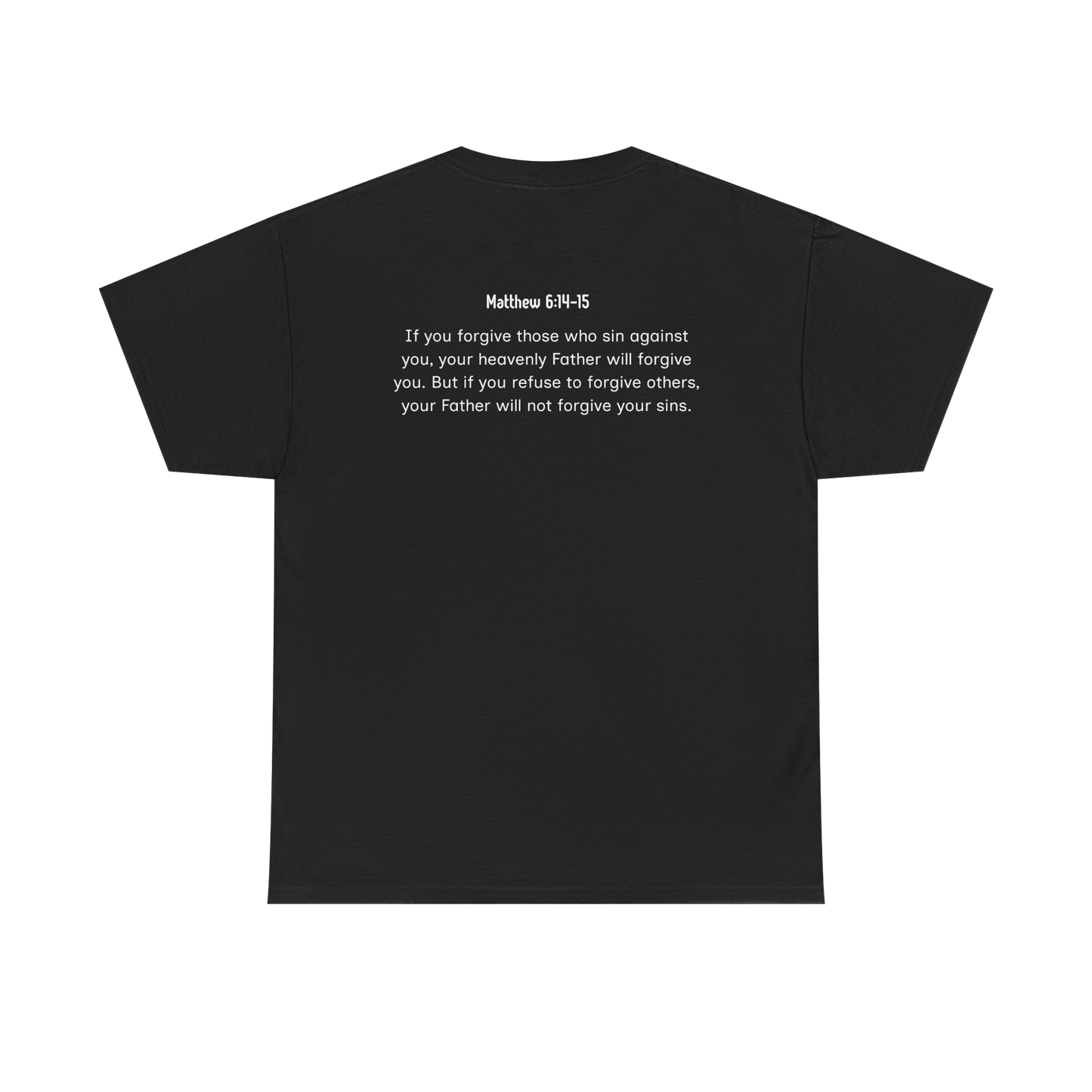 Forgive Without Limits-Matthew 6:14-15 Unisex Heavy Cotton Tee (White Print)