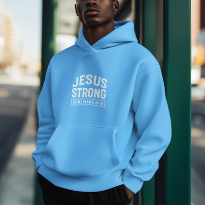 JESUS Strong Ephesians 6:10 Unisex Hoodie