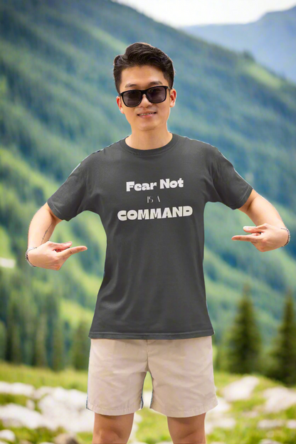 Fear Not is a Command Unisex Heavy Cotton Tee (White Letters)