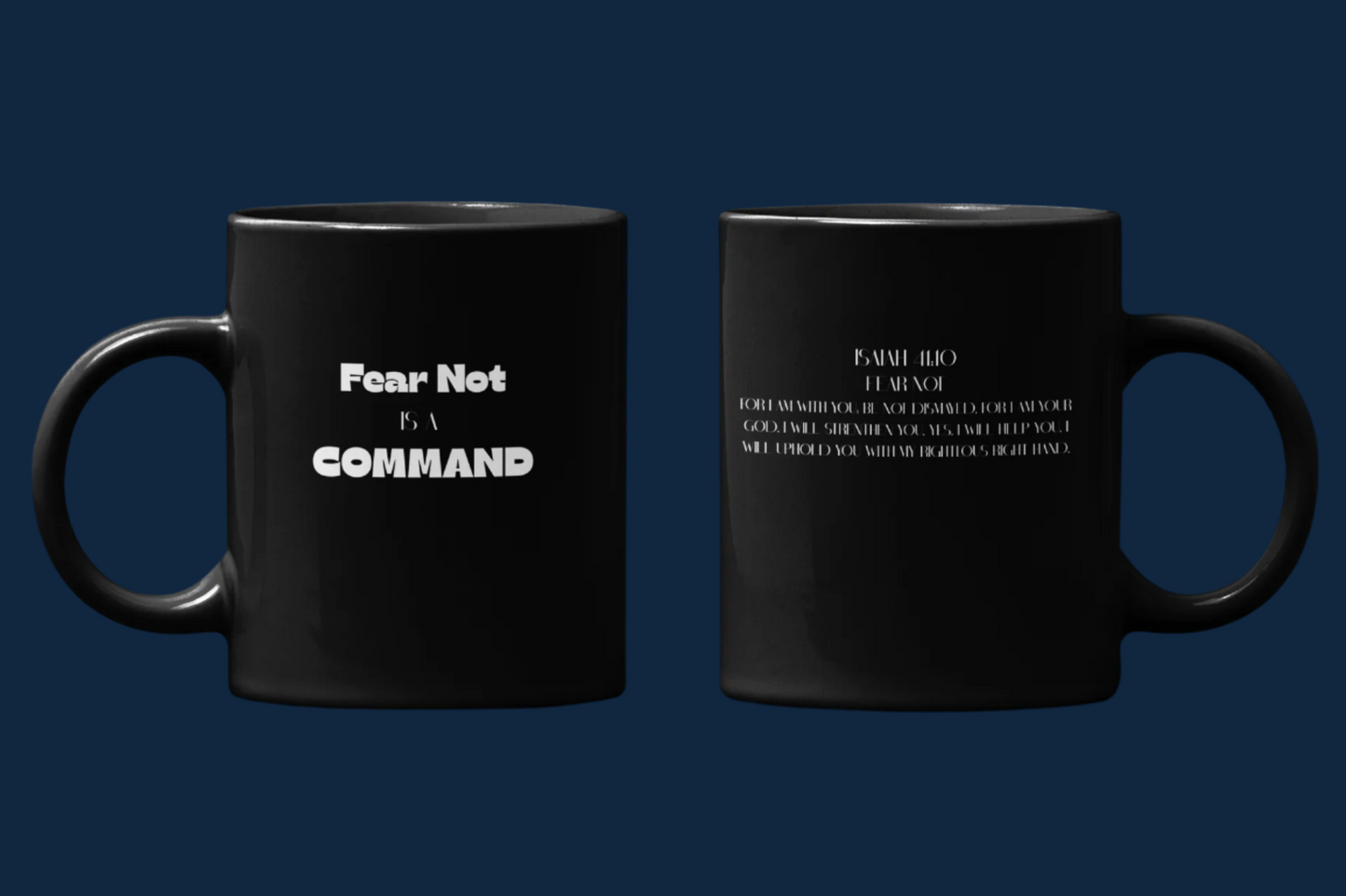 Fear not is a Command Coffee Mug 11oz (Black)