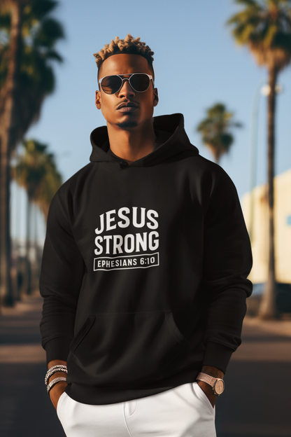 JESUS Strong Ephesians 6:10 Unisex Hoodie
